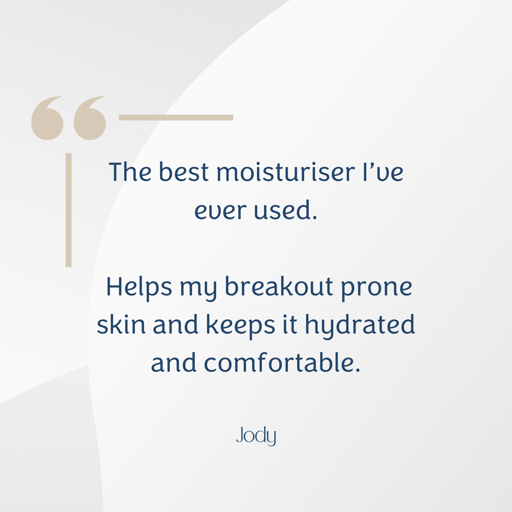 Quote about the best moisturiser on a light grey background